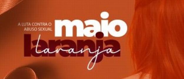 Maio Laranja: A Luta Contra o Abuso Sexual Maio Laranja: A Luta Contra o Abuso Sexual